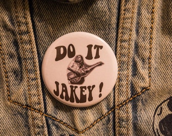 Do it Jakey tribute button 2.25 inch button in white