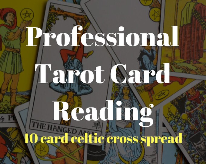 Professional Tarot Card Reading - 10 Card Celtic Cross Spread