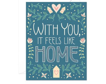 With You It Feels Like Home Hand Lettered Greeting Card