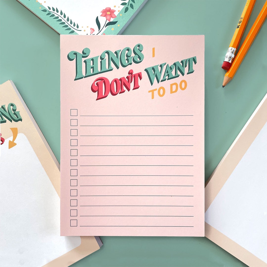 Things I Don't Want to Do Notepad, to Do List Notepad, Notepad for