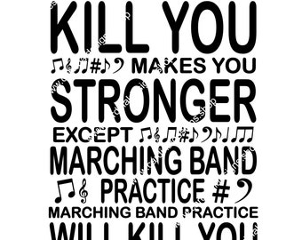 What doesn&#39;t kill you makes you strong except marching band practice T-shirt Design SVG