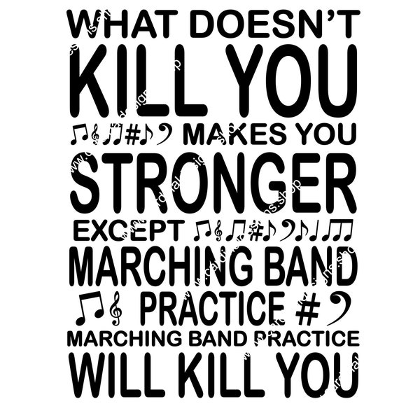 What doesn't kill you makes you strong except marching band practice T-shirt Design SVG