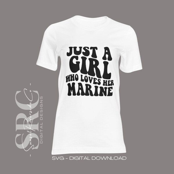 Just A Girl Who Loves Her Marine | SVG File | Marine Girlfriend | Digital Design | Cricut