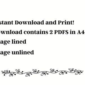 May include: White background with black text: "Instant Download and Print!" and "Download contains 2 PDFs in A4 size." Includes one lined and one unlined page. A decorative floral border is at the bottom.