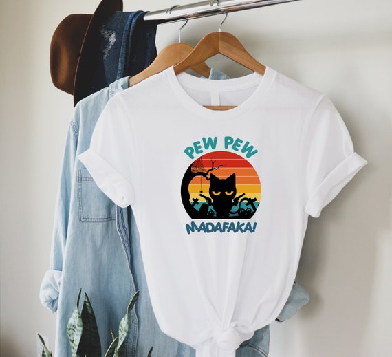 pew pew madafaka shirt