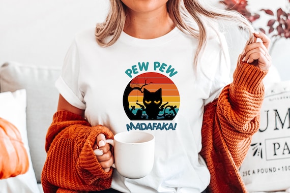 Pew Pew Madafaka T shirt Women s Tee Unisex T shirt Trendy T