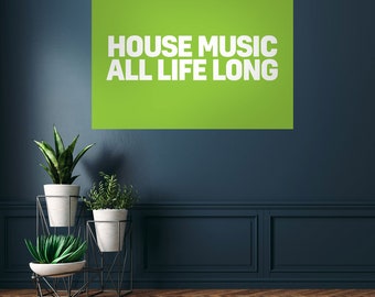 House Music All Life Long - Landscape Poster - A4 - A0 - Defected Records.