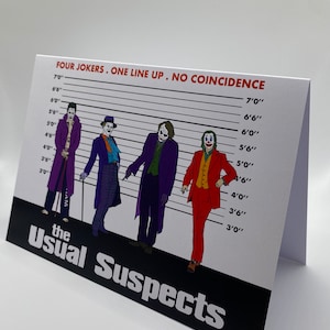 May include: A white card with a black and white image of four Jokers from the movie "The Usual Suspects" standing in a line-up. The Jokers are all wearing different suits and have different hairstyles. The card has a black banner at the bottom with the text "The Usual Suspects" in white letters. The card also has a white banner at the top with the text "FOUR JOKERS. ONE LINE UP. NO COINCIDENCE" in red letters.