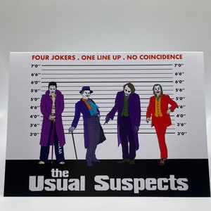 May include: A white background with a black and white mugshot style lineup of four Jokers from the movie The Usual Suspects. Each Joker is wearing a different colored suit and has a different hairstyle. The text "FOUR JOKERS. ONE LINE UP. NO COINCIDENCE" is at the top of the image. The text "the Usual Suspects" is at the bottom of the image.