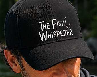 Funny Fishing Hat, The Fish Whisperer Dad Cap, Fishing Gift for Men, Grandpa Fishing Gift, Fathers Day Birthday Gift for Dad