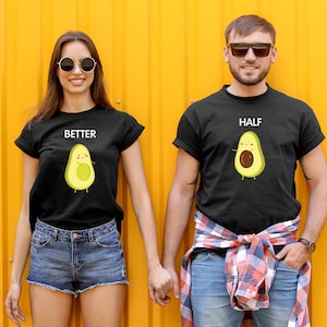 Better Half Couple Matching Costumes T-shirts Couple Shirts Avocado Shirts Better Half's T-shirts