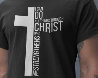 I Can Do All Things Through Christ T-Shirt, Inspirational Tee for Faithful Souls, Christian Shirt, Faith based apparel, Christian T-shirt