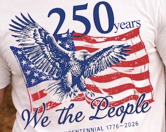 We The People 1776 Shirt, Patriotic Eagle USA 250th Anniversary Tee America 250 Anniversary Shirt, 4th of July Gift