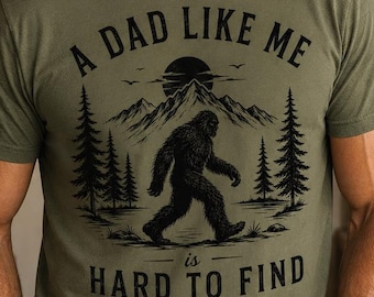Funny Bigfoot Dad Shirt, A Dad Like Me is Hard to Find Tee, Sasquatch Gift for Dad, Fathers Day Gift for Him, Dad Birthday