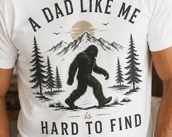 Personalized Bigfoot Dad Shirt, A Dad Like Me is Hard to Find Tee, Custom Papa Grandpa Gift, Fathers Day Gift for Him