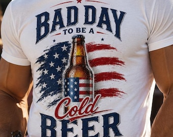 4th of July Shirt Men, Bad Day to Be a Cold Beer Tee, Funny Patriotic Drinking Gift, American Flag Dad for Him