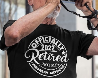 Funny Retirement Shirt, Retired 2024 Not My Problem Anymore , Retirement T-shirts, Retirement Shirts For Men Women, Funny Retirement Gifts