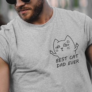 Best Cat Dad Ever T-Shirt, Funny Cat Tee, Cat Father, Cat Dad, Fathers Day Gift, Cat Dad Gift Ideas