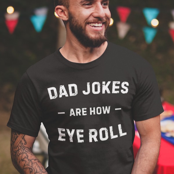 Dad Jokes Are How Eye Roll Shirt Father’s Day Gift Idea Daddy Gifts From Daughter Gifts For Dad Funny Gifts For Dad Gifts For Father