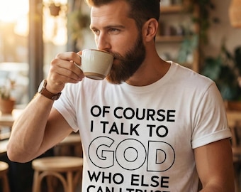 Camiseta "Por supuesto que hablo con Dios" • Camiseta de fe cristiana para hombres y mujeres • Camiseta religiosa inspiradora • Regalo con cita de oración