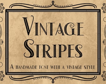 May include: Vintage Stripes: A handmade font with a vintage style. The text is displayed in a black frame with decorative flourishes on a brown background.