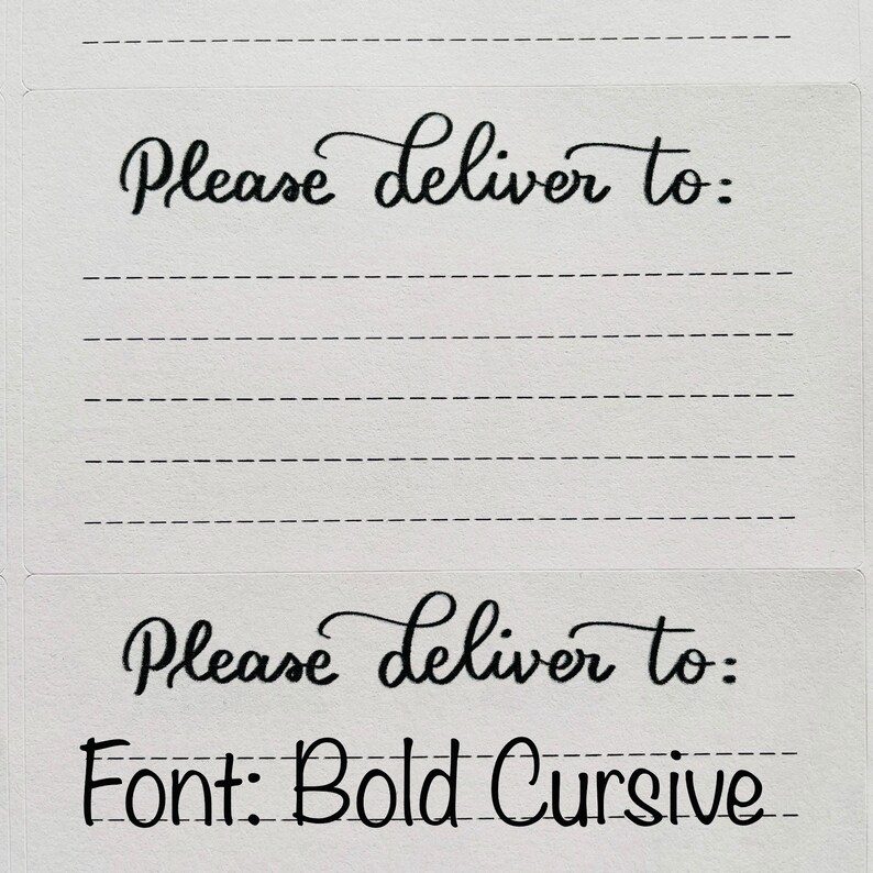 May include: A white card with the text "Please deliver to:" written in black cursive font. The text is repeated below with the addition of "Font: Bold Cursive" in black cursive font.