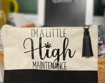 Black and Beige Tassel Zippered Pouch “Im A Little High Maintenance” stoner gift, 420 gift, makeup pouch, stash bag, cute stoner stuff