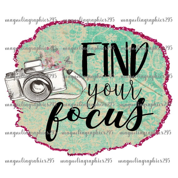 Photographer Sublimation Design, Find your focus Printable Design, Camera Printable PNG Design, Photography PNG File