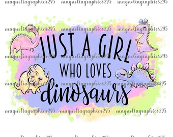 Apenas uma garota que ama dinossauros PNG, Dino Sublimation Designs, Dinosaur Loving Girl PNG Design, Meninas também amam dinossauros PNG Design, Dino