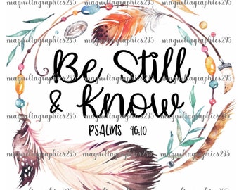 Be Still and Know Sublimation Design, Clip Art, Printable File, Religious Digital Graphics, Christian Printable File, Digital Download