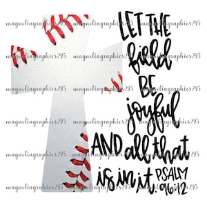 Baseball Sublimation Design, Let the field be joyful and all that is in it Psalm 96:12 Printable Design, Baseball Mom PNG Design, Cross PNG