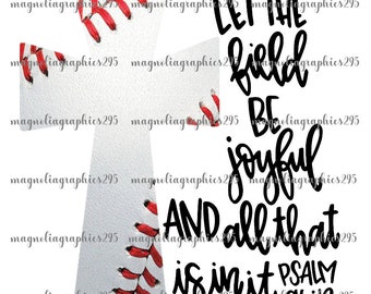 Design de sublimação de beisebol, deixe o campo ser alegre e tudo o que há nele Salmo 96:12 Design para impressão, Baseball Mom PNG Design, Cross PNG