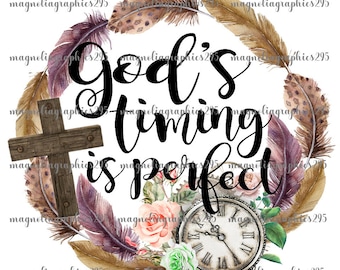 God's timing is Perfect Sublimation Design, Clip Art, Printable File, Religious Digital Graphics, Digital Download, Christian Sublimation