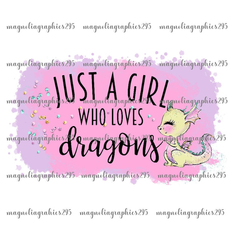 Just a Girl Who Loves Dragons PNG Dragon Sublimation Designs - Etsy