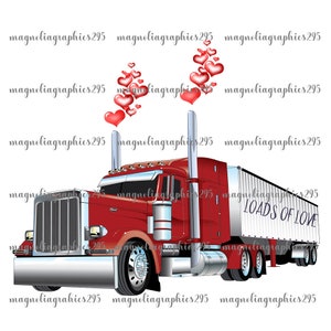 May include: A red semi-truck with a white trailer. The trailer has the words "Loads of Love" printed on the side. There are red hearts floating around the truck.
