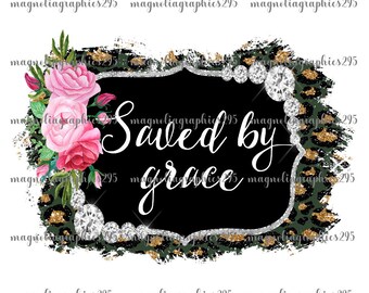 Saved By Grace Sublimation Design, Christian PNG Design, Religious Design, Christian PNG, Christian Sublimation Design, Saved By Grace