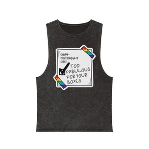 Unisex Stonewash Gay Pride Tank Top - Too Fabulous for Your Boxes, LGBTQ+ Apparel, Summer Wear, Festival Outfit, Pride Celebration