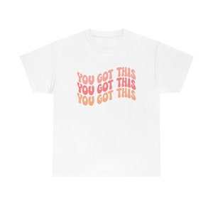 You Got This Tee