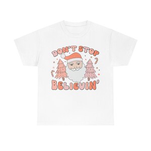 Don&#39;t Stop Believing Santa Unisex Heavy Cotton Tee