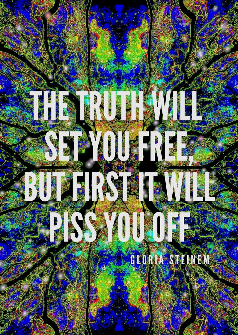 Truth Will Set You Free Quote Art Print. Gloria Steinem Poster