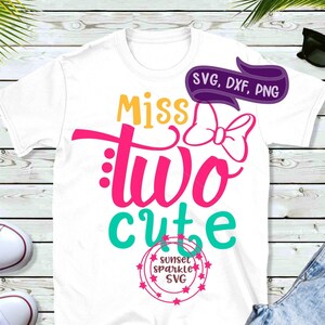 May include: White t-shirt with the text "Miss Two Cute" in pink, blue, and yellow lettering. A pink bow is above the word "two". A circle with the text "Sunset Sparkle SVG" is below the text.