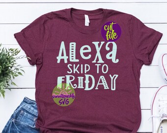 School SVG - Alexa SVG, Alexa Skip to Friday svg, dxf, png, Teacher svg for cricut and silhouette, School svg files, Teacher life svg