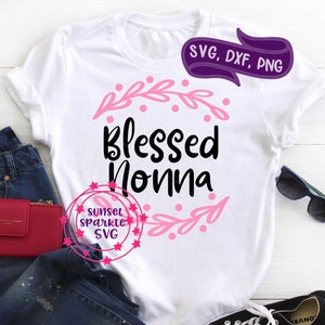 Bienheureuse Nonna svg, svg Nonna, dxf, png, téléchargement immédiat, svg grand-mère pour cricut, svg grand-mère pour la silhouette, svg de la fête des mères