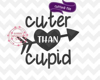 Cuter than Cupid svg, Valentine SVG, dxf, png, instant download, baby svg for cricut and silhouette, baby valentine svg, valentines day svg
