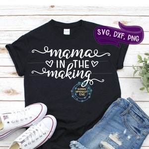 Chá de bebê svg - Mama in the Making svg, Pregnant svg, dxf, png, download instantâneo, Maternity svg para cricut e silhouette, Mom to be svg