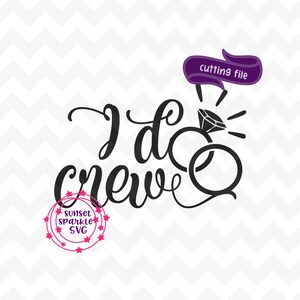 May include: A black and white design of a ring with a diamond and the text "I do crew" with a pink circle with white stars and the text "Sunset Sparkle SVG" in the bottom left corner. The text "cutting file" is in a purple banner in the top right corner.