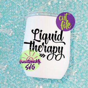 Wine svg - Liquid Therapy svg, Wine Glass svg, dxf, png, Wine Tumbler svg for cricut and silhouette, Water Bottle svg files