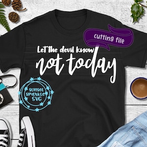 No hoy Satanás, SVG cristiano, DXF, PNG, descarga instantánea, camisa cristiana SVG, SVG religioso, SVG espiritual, Satanás SVG