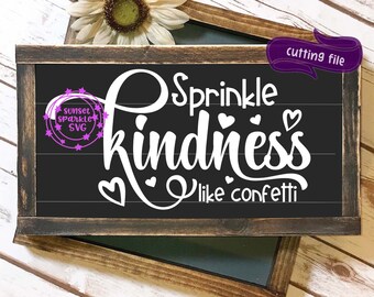 Free Free Sprinkle Kindness Like Confetti Svg 449 SVG PNG EPS DXF File