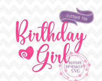 Birthday girl svg, birthday svg, dxf, png instant download, birthday shirt svg, girl birthday svg for cricut and silhouette, birthday svg